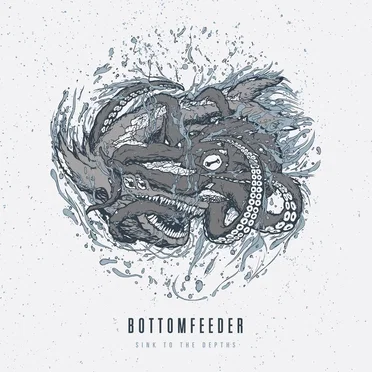 Sink to the Depths by Bottomfeeder - album cover