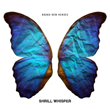 Shrill Whisper by Brand New Heroes - album cover