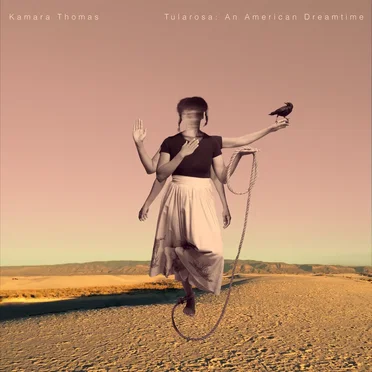 Tularosa: An American Dreamtime by Kamara Thomas - album cover