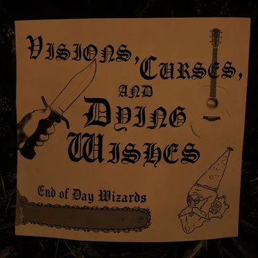 Visions, Curses, and Dying Wishes by End of Day Wizards - album cover