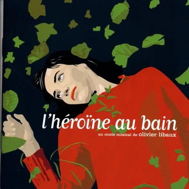 L’Héroïne au bain by Olivier Libaux - album cover