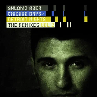Chicago Days / Detroit Nights (The Remixes Vol. 2)