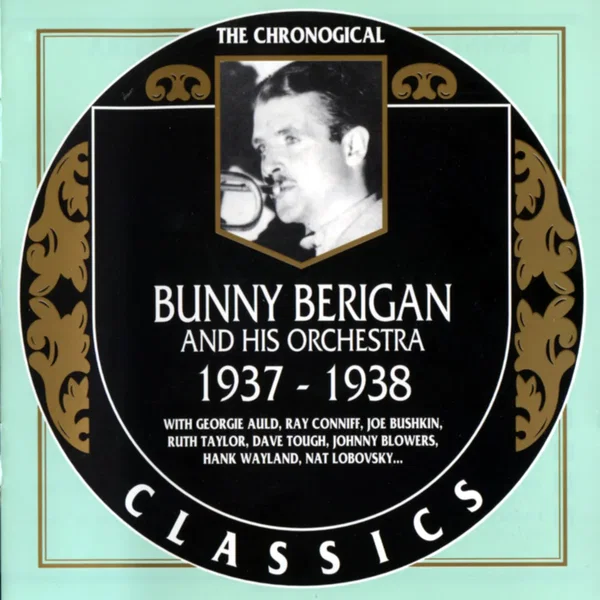 The Chronological Classics: Bunny Berigan and His Orchestra 1937-1938