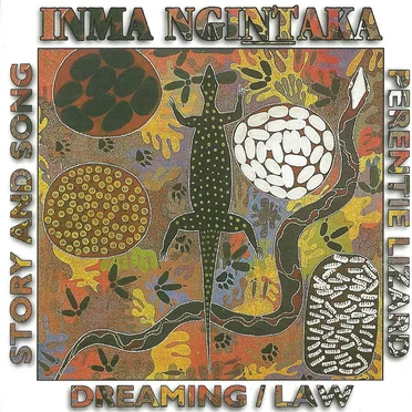 Inma Ngintaka: The Perentie Lizard Dreaming Story and Song by Various Artists - album cover