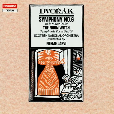 Symphony no. 6 in D major, op. 60 / The Noon Witch, Symphonic Poem, op. 108