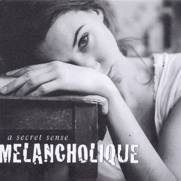 Melancholique by A Secret Sense - album cover