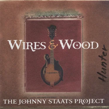 Wires and Wood by The Johnny Staats Project - album cover