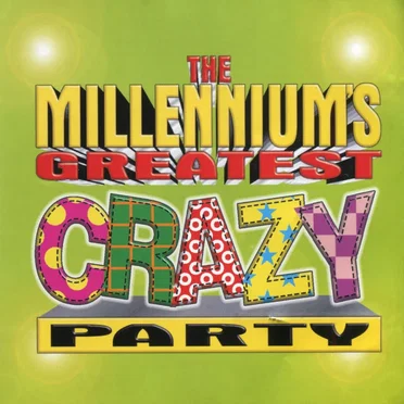 The Millennium's Greatest Crazy Party Album by Various Artists - album cover