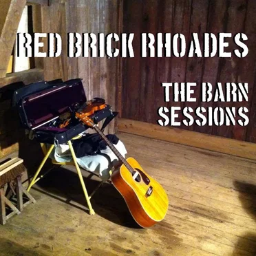 The Barn Sessions by Red Brick Rhoades - album cover