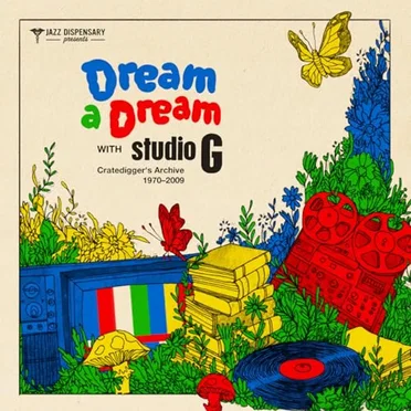 Jazz Dispensary Presents - Dream A Dream With Studio G: Cratedigger's Archive (1970-2009) by Various Artists - album cover