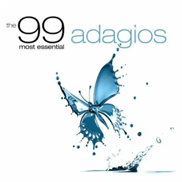 The 99 Most Essential Adagios by Various Artists - album cover