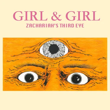 Zachariah’s Third Eye by Girl and Girl - album cover