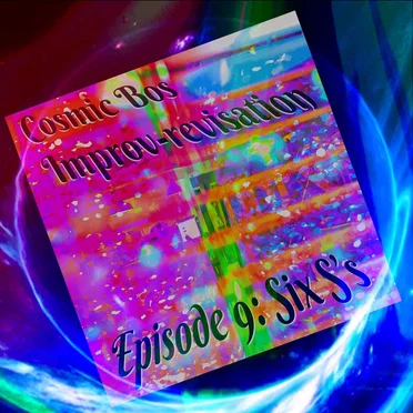 Improv-Revisation Episode 9: Six S's