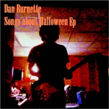 Songs About Halloween EP by Dan Burnette - album cover