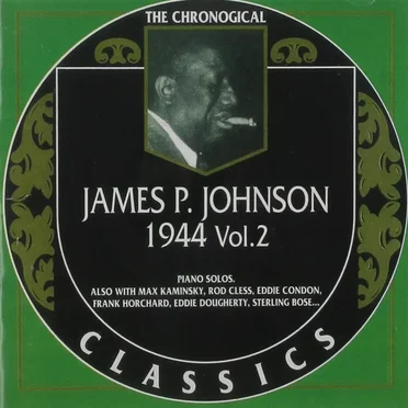 The Chronological Classics: James P. Johnson 1944, Volume 2