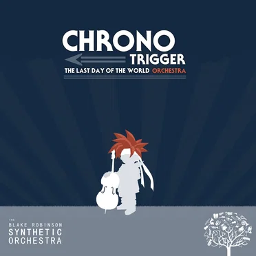 Chrono Trigger: The Last Day of the World Orchestra
