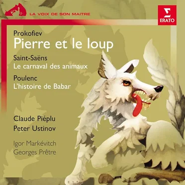 Prokofiev: Pierre et le loup / Saint‐Saëns: Le Carnaval des animaux / Poulenc: L’Histoire de Babar