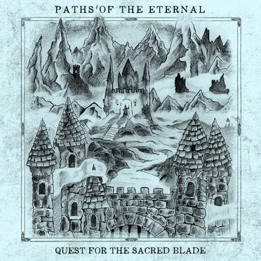 Quest For The Sacred Blade by Paths of the Eternal - album cover