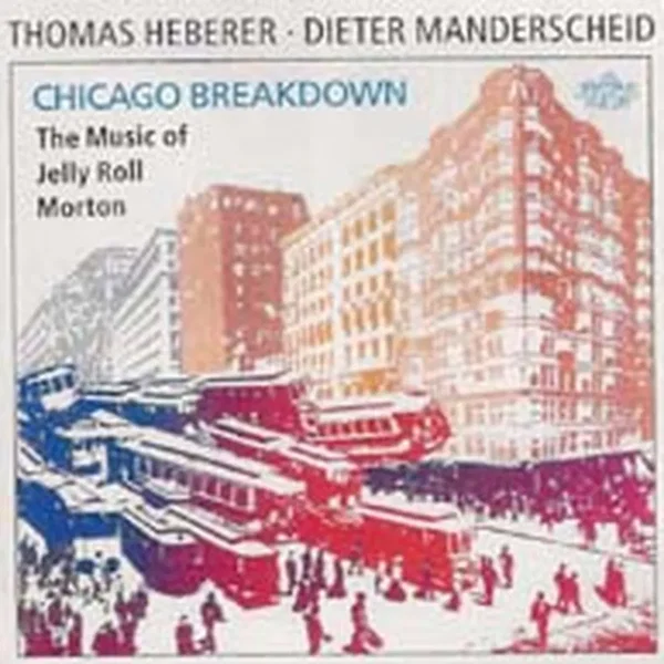 Chicago Breakdown: The Music Of Jelly Roll Morton