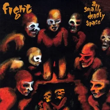 A Small Deadly Space by Fight - album cover