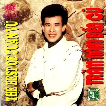 Trăm năm bến cũ - The best of Tuấn Vũ