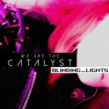Blinding Lights by We Are the Catalyst - album cover