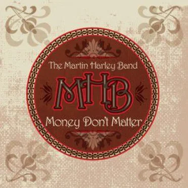 Money Don't Matter by The Martin Harley Band - album cover