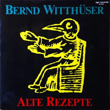 Alte Rezepte by Bernd Witthüser - album cover