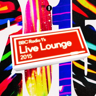 BBC Radio 1’s Live Lounge 2015 by Various Artists - album cover