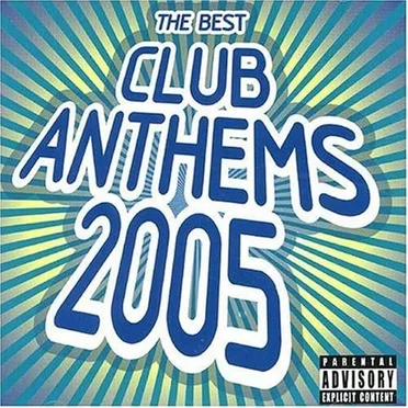 The Best Club Anthems 2005 by Various Artists - album cover