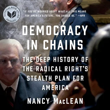 Democracy in Chains: The Deep History of the Radical Right’s Stealth Plan for America by Nancy MacLean - album cover