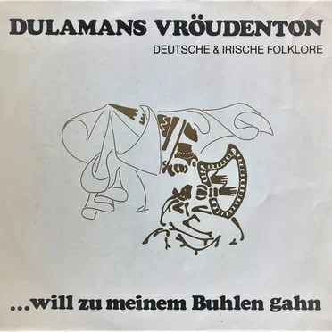 …will zu meinen Buhlen gahn