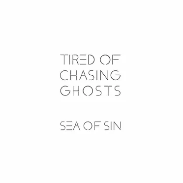 Tired of Chasing Ghosts by Sea of Sin - album cover