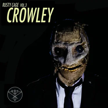 Rusty Cage, Vol. 3: Crowley