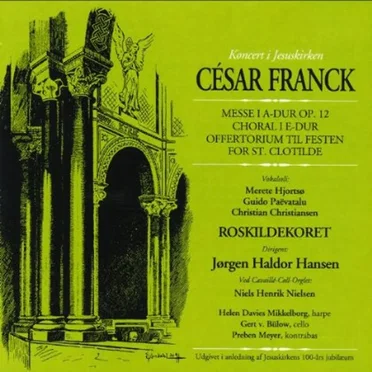 Messe I A-Dur op. 12 / Choral I E-Dur / Offertorium til festen for St. Clotilde