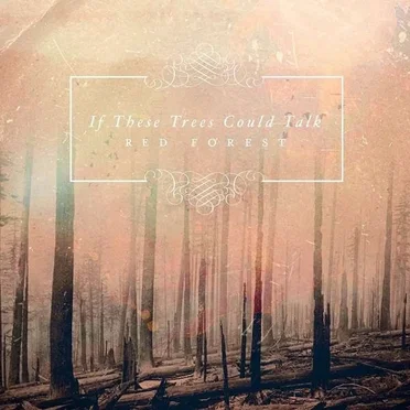 Red Forest by If These Trees Could Talk - album cover