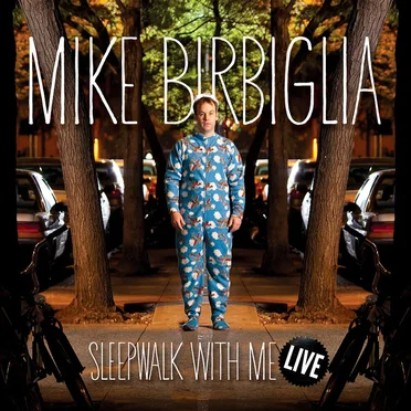 Sleepwalk With Me Live by Mike Birbiglia - album cover