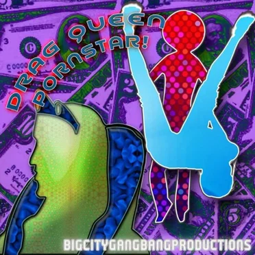 Drag Queen Porn Star by Big City Gang Bang Productions - album cover