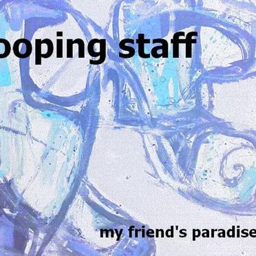 My Friend's Paradise by Looping Staff - album cover