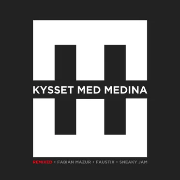 Kysset Med Medina (Remixed)
