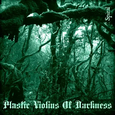 Spiral by Plastic Violins of Darkness - album cover