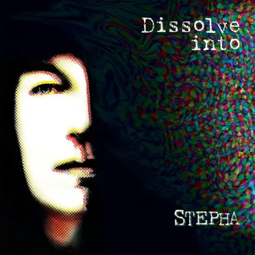 Dissolve Into