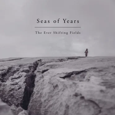 The Ever Shifting Fields by Seas of Years - album cover