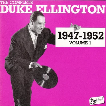 The Complete Duke Ellington 1947 - 1952 Volume 1
