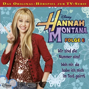 Folge 6: Wir sind die Nummer eins! / Weh mir, da habe ich mich im Text geirrt by Hannah Montana - album cover