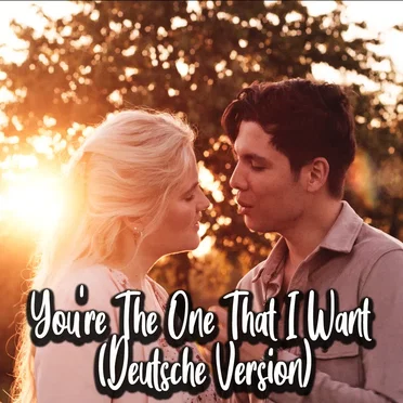 You’re the One That I Want (Deutsche Version)