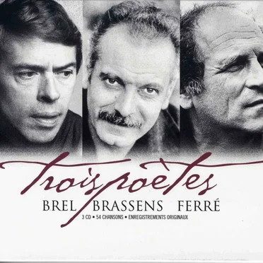 Trois poètes : Brel, Brassens, Ferré