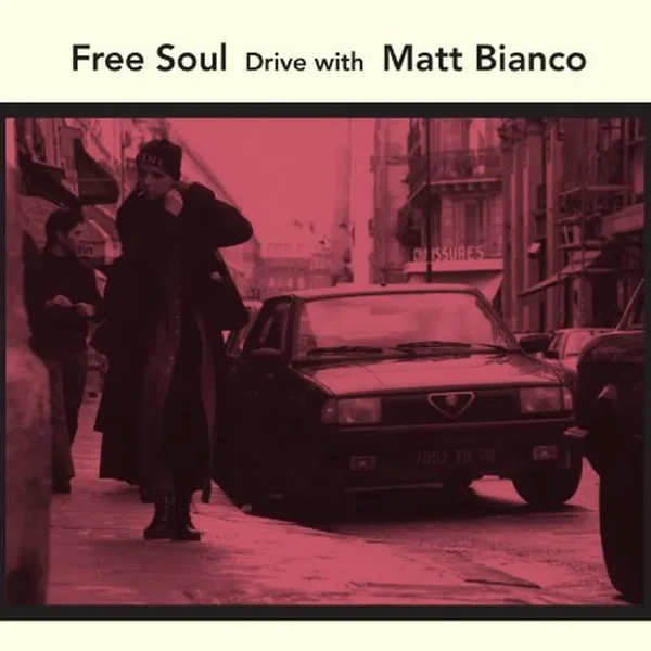 Free Soul Drive: With Matt Bianco