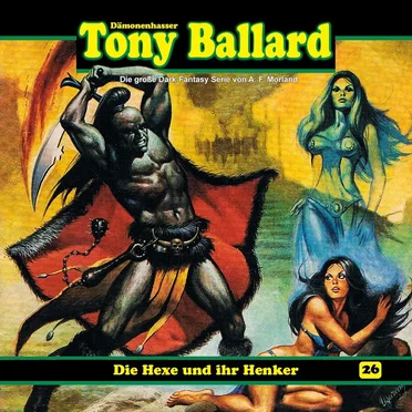 Tony Ballard, Folge 26: Die Hexe und ihr Henker by A. F. Morland - album cover