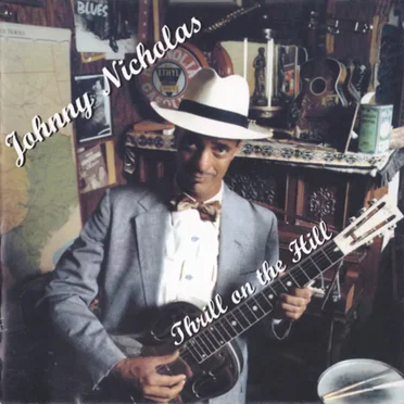 Thrill On The Hill by Johnny Nicholas - album cover
